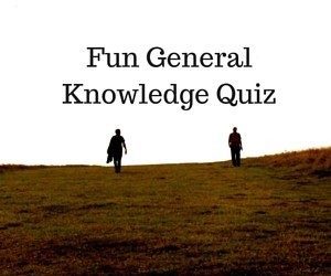 fun general knowledge quiz, fun general knowledge quizzes, fun quizzes